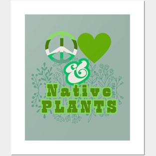 Peace, Love & Native Plants - Pacific Northwest Style Posters and Art